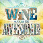 BBW018 Wine makes me Awesome