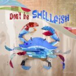 SS018-Don't Be Shellfish Crab